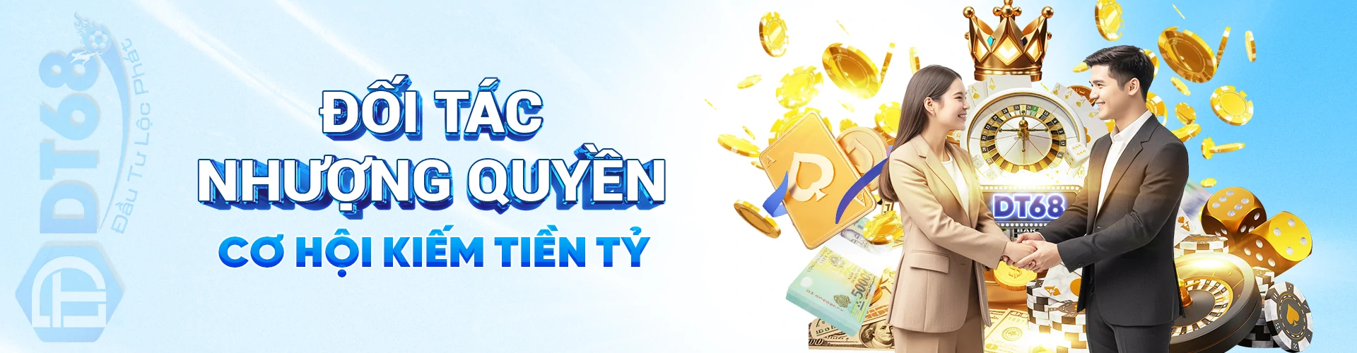 Đối tác nhượng quyền DT68 cơ hội kiếm tiền tỷ